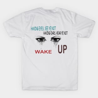 Having eyes, see ye not Having ears, hear ye not design artwork T-Shirt